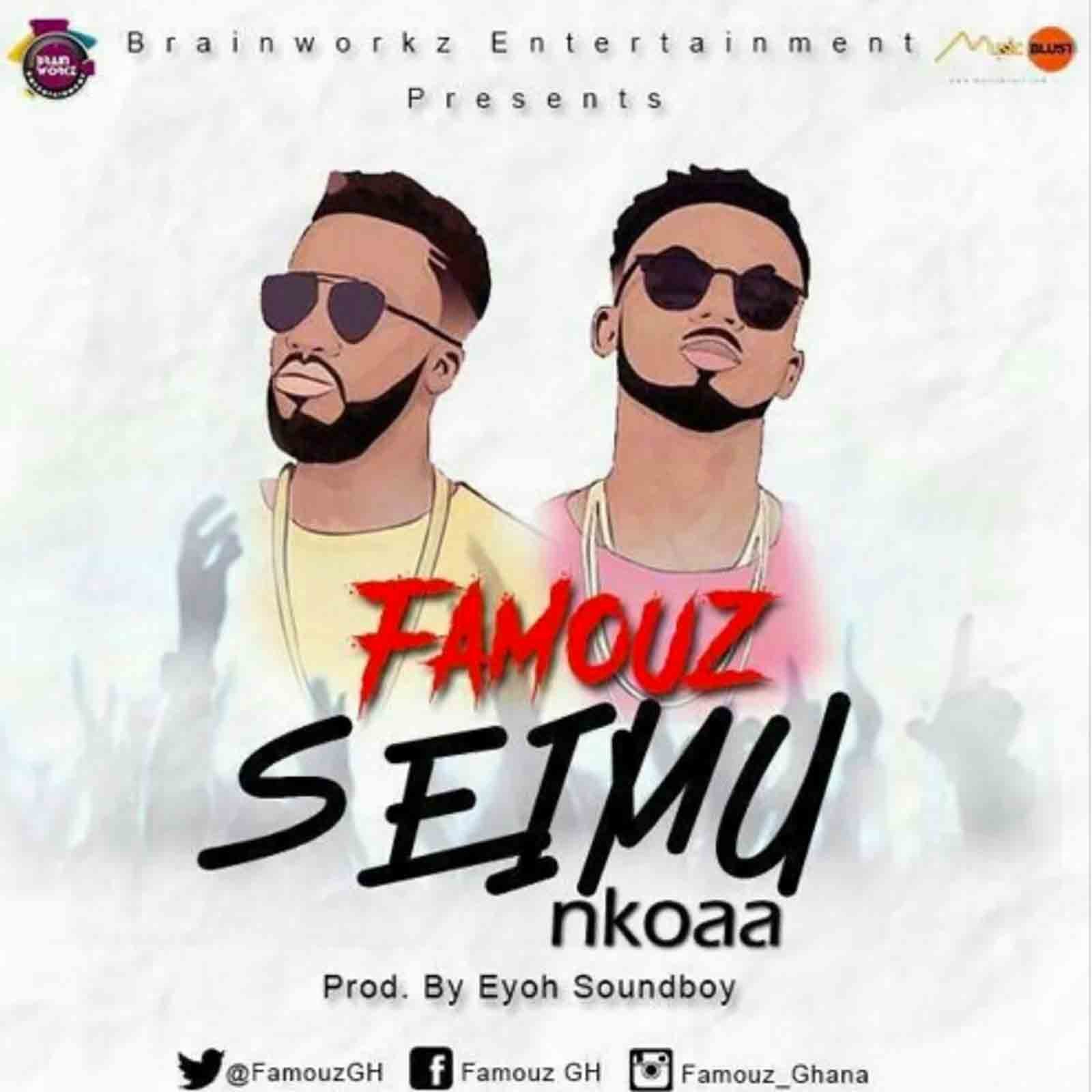 Seimu Nkoaa by Famouz