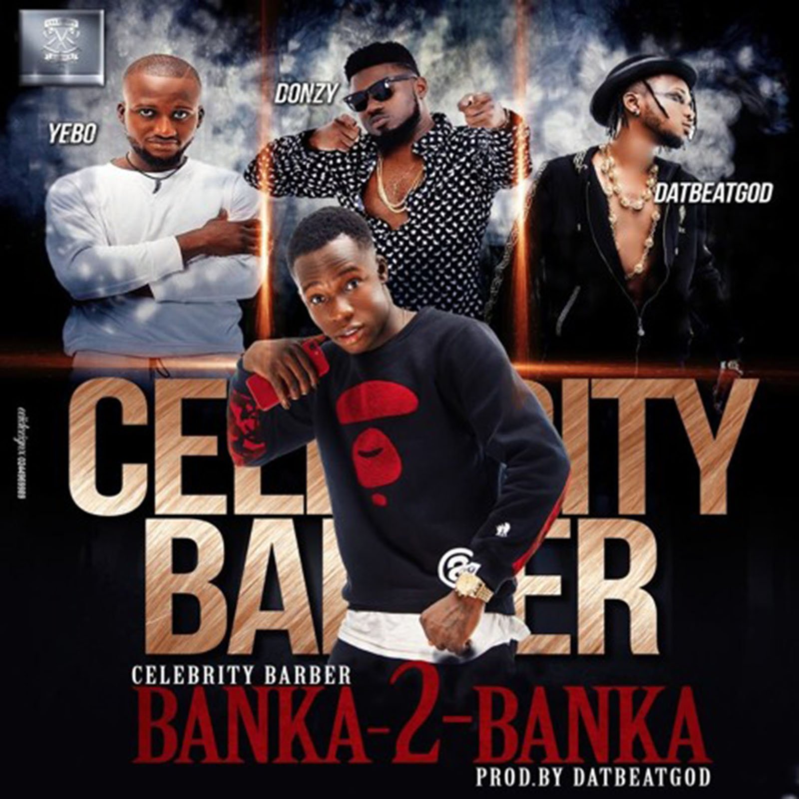 Banka 2 Banka by Celebrity Barber feat. Yebo, Donzy & DaBeatGod