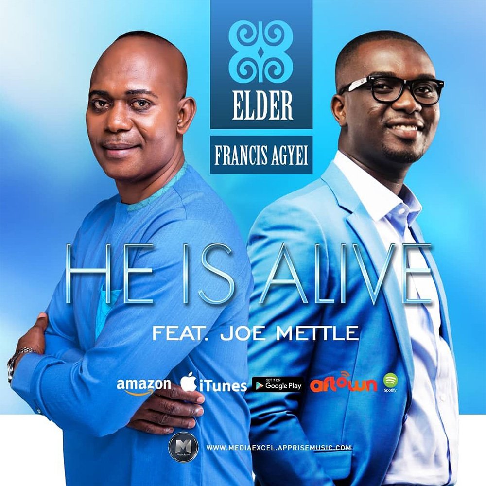 He Is Alive Remix by Elder Francis Agyei feat. Joe Mettle