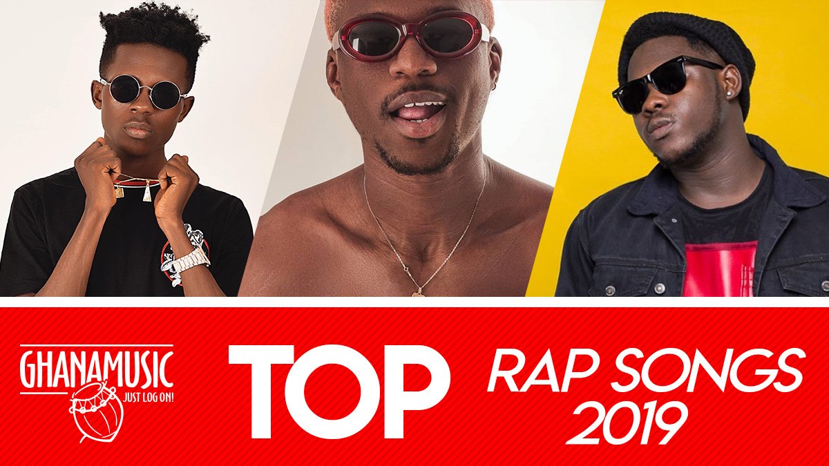 Top Ghanaian Rap songs of 2019 | Ghana Music